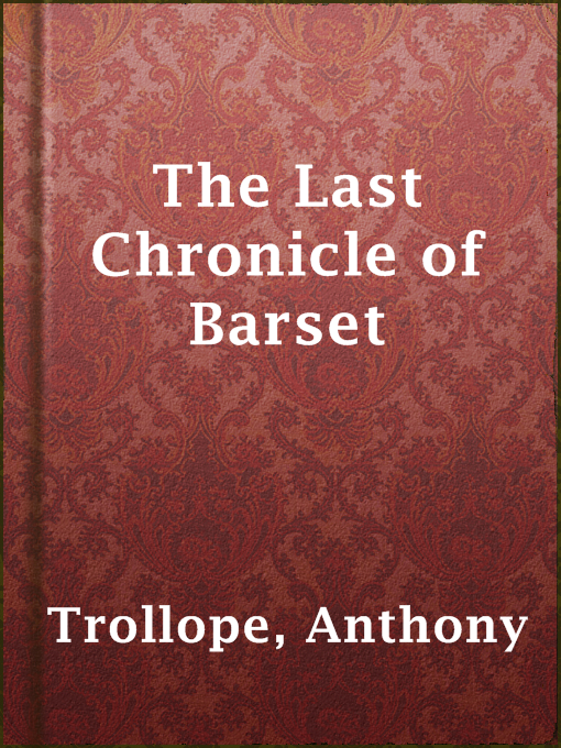 Title details for The Last Chronicle of Barset by Anthony Trollope - Wait list